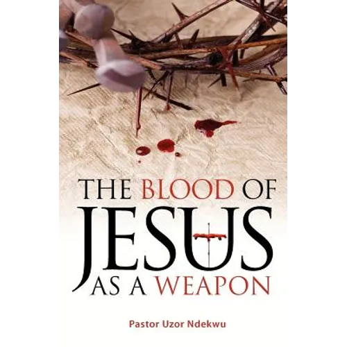 The Blood of Jesus as a Weapon