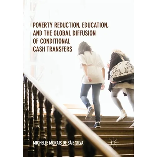 Poverty Reduction, Education, and the Global Diffusion of Conditional Cash Transfers