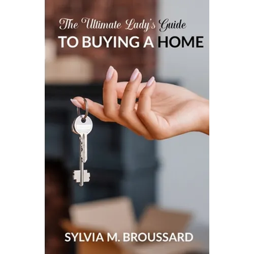The Ultimate Lady's Guide to Buying a Home