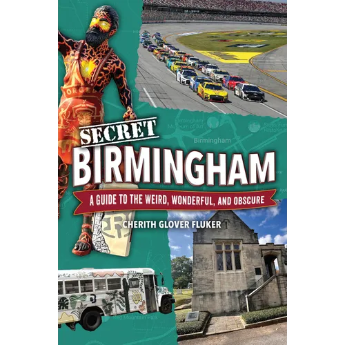 Secret Birmingham: A Guide to the Weird, Wonderful, and Obscure