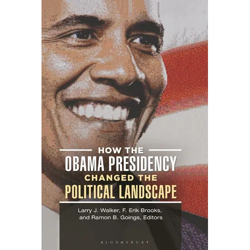 How the Obama Presidency Changed the Political Landscape