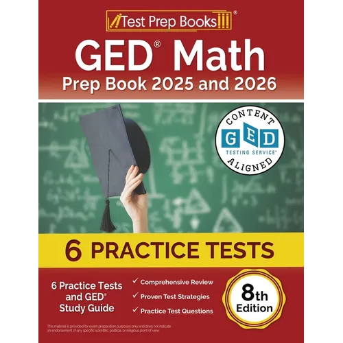 GED Math Prep Book 2025 and 2026: 6 Practice Tests and GED Study Guide [8th Edition]