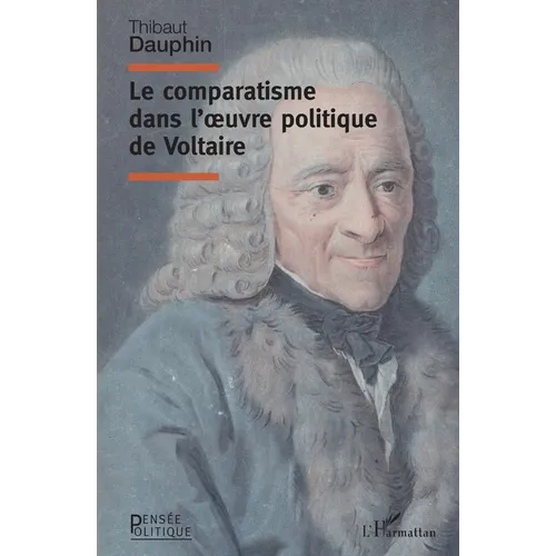 Le comparatisme dans l'oeuvre politique de Voltaire