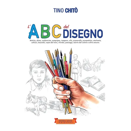 L'Abc del disegno: Matita, china, carboncino, sanguigna, tempera, olio, acquerello, prospettiva, anatomia, schizzi, bozzetti, copia dal v