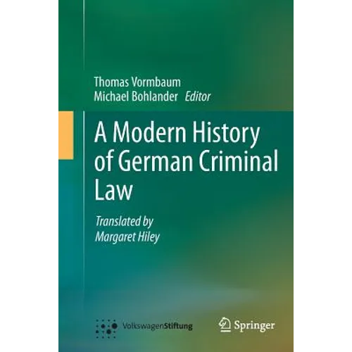 A Modern History of German Criminal Law