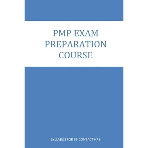 PMP Exam Preparation course: Course Contents for 35 Contact Hrs. Program