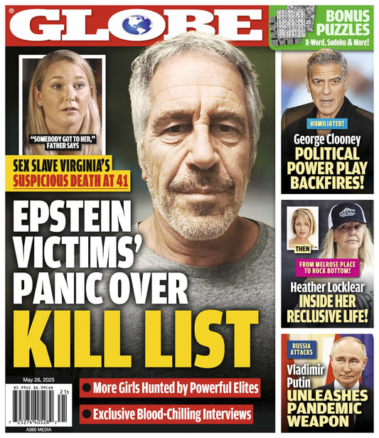 Globe - 05.26.25: Jeffrey Epstein’s Kill List Exposed, Virginia’s Mysterious Death, George Clooney’s Political Power Play, Heather Locklear's Reclusive Life, Putin’s Pandemic Weapon Uncovered & More!