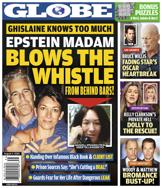 Globe - 08.04.25: Ghislaine Maxwell Spills Epstein’s Black Box & Client List, Bruce Willis's Oscar Heartbreak, Kelly Clarkson’s Struggles, Woody Harrelson & Matthew McConaughey's Bromance & More!