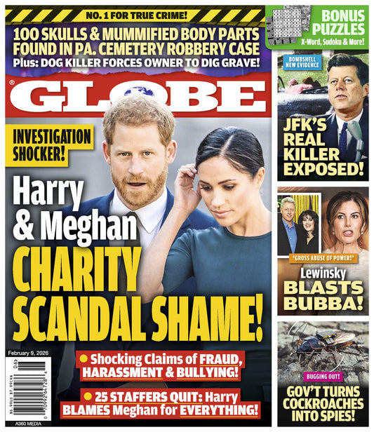 Globe - 02.09.26: Harry & Meghan Charity Scandal Exposed, JFK’s Real Killer Revealed, Monica Lewinsky's Bold Statements About Bubba, Government Cockroach Spies Uncovered, True Crime Stories & More!
