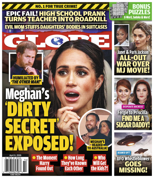 Globe - 04.06.26: Meghan's Dirty Secret Exposed, UFO Whistleblower Goes Missing, Fergie Says Find Me A Sugar Daddy To Priscilla, Janet & Paris Jackson All-Out War Over MJ Movie & More!