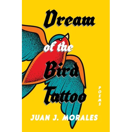 Dream of the Bird Tattoo: Poems and Sueñitos