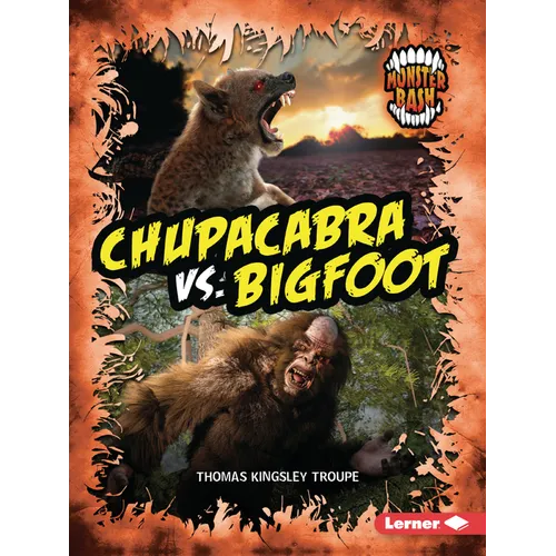 Chupacabra vs. Bigfoot: A Legendary Smackdown