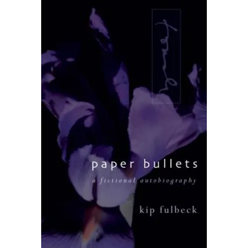 Paper Bullets: A Fictional Autobiography