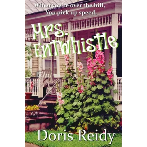 Mrs. Entwhistle: Once You're Over the Hill, You Pick Up Speed