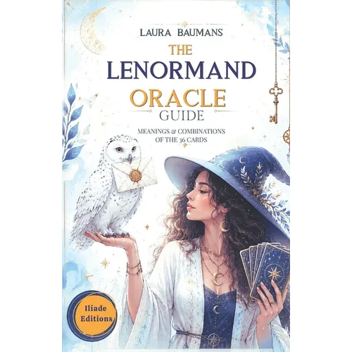 Guide Oracle Lenormand: Meanings & Combinations of the 36 Cards, 7 Reading Models simple and intuitive & tool for creating the Large Reading Board LEN