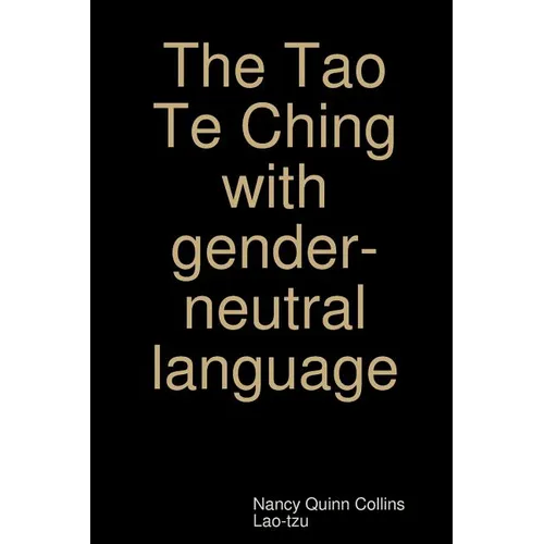 The Tao Te Ching with gender-neutral language