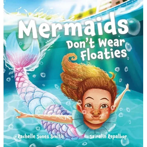 Mermaids Don't Wear Floaties