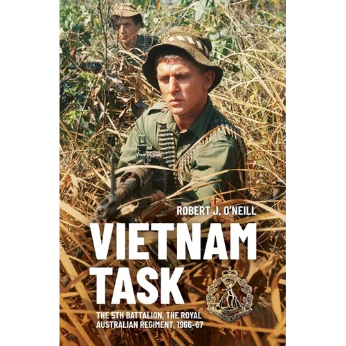 Vietnam Task: The 5th Battalion, The Royal Australian Regiment, 1966-67