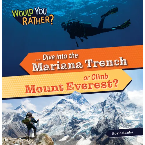 Dive Into the Mariana Trench or Climb Mount Everest?