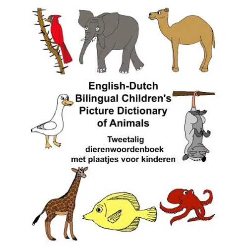 English-Dutch Bilingual Children's Picture Dictionary of Animals Tweetalig dierenwoordenboek met plaatjes voor kinderen