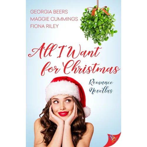 All I Want for Christmas: Romance Novellas