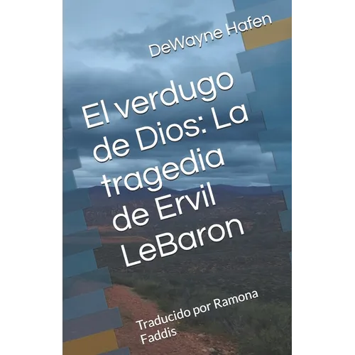 El verdugo de Dios: La tragedia de Ervil LeBaron