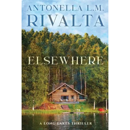 Elsewhere: A Long Lakes Thriller