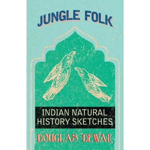 Jungle Folk - Indian Natural History Sketches