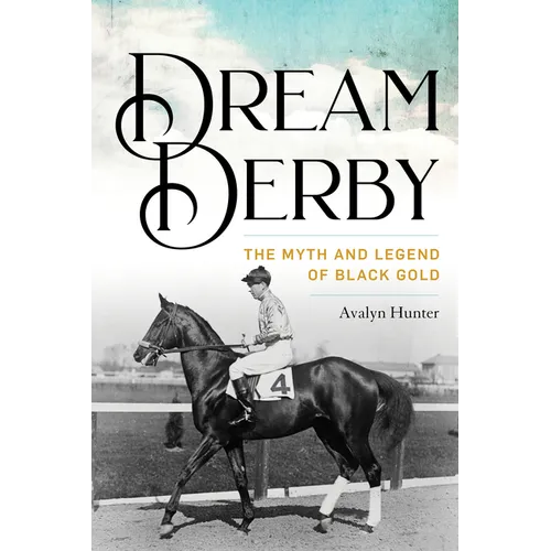 Dream Derby: The Myth and Legend of Black Gold