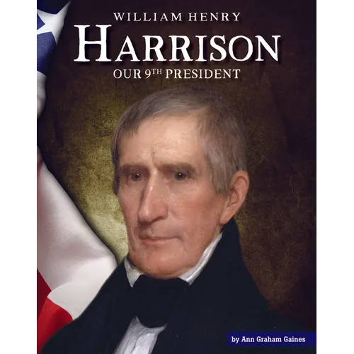 William Henry Harrison: Our 9th President