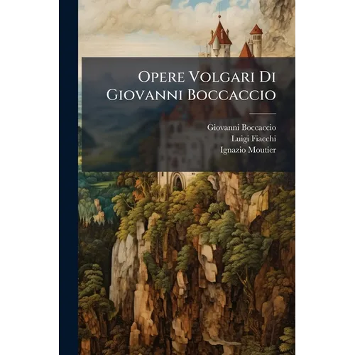 Opere Volgari Di Giovanni Boccaccio