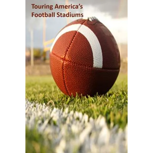Touring America's Football Stadiums