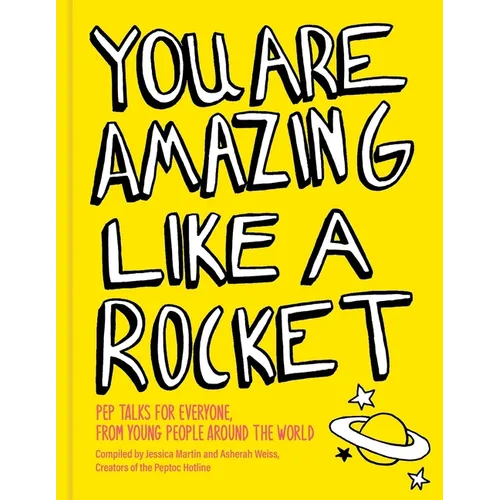 You Are Amazing Like a Rocket (Library Edition): Pep Talks from Young People Around the World
