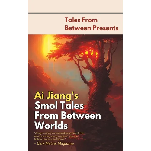 Ai Jiang's Smol Tales From Between Worlds