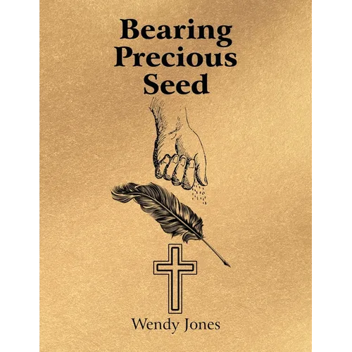Bearing Precious Seed
