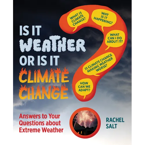 Is It Weather or Is It Climate Change?: Answers to Your Questions about Extreme Weather