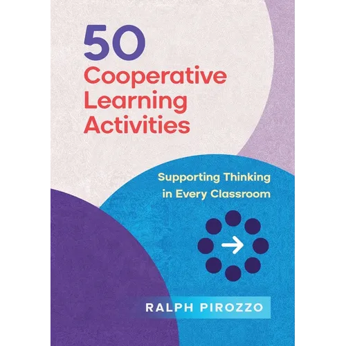 50 Cooperative Learning Activities: Engaging Thinking in Every Classroom