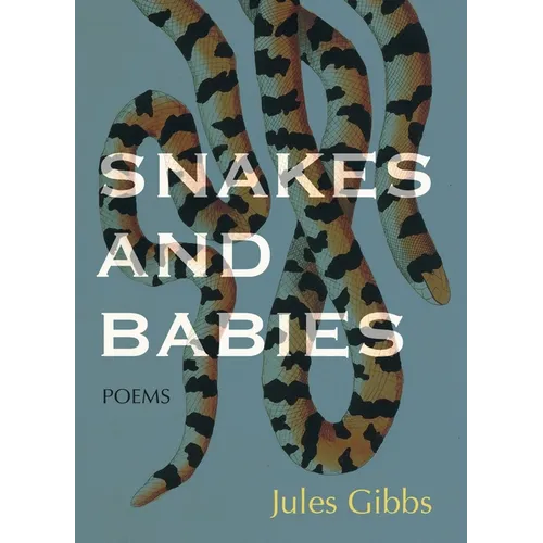 Snakes and Babies: Poems