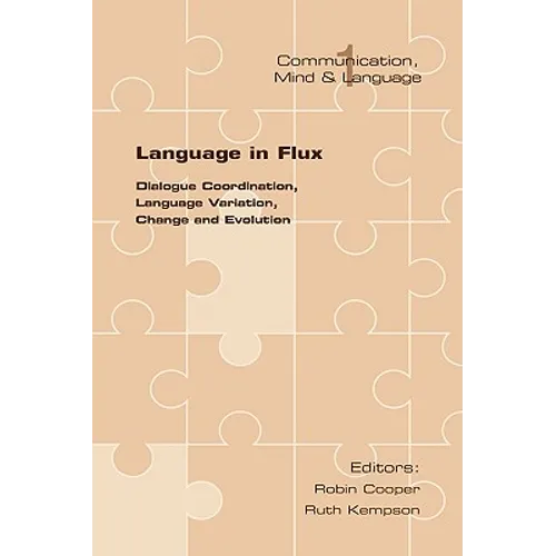 Language in Flux: Dialogue Coordination, Language Variation, Change and Evolution