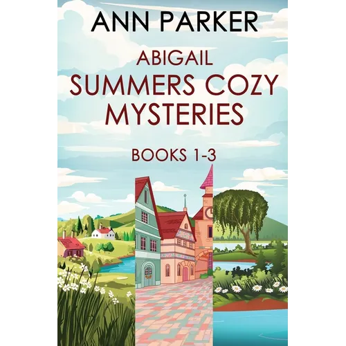 Abigail Summers Cozy Mysteries - Books 1-3