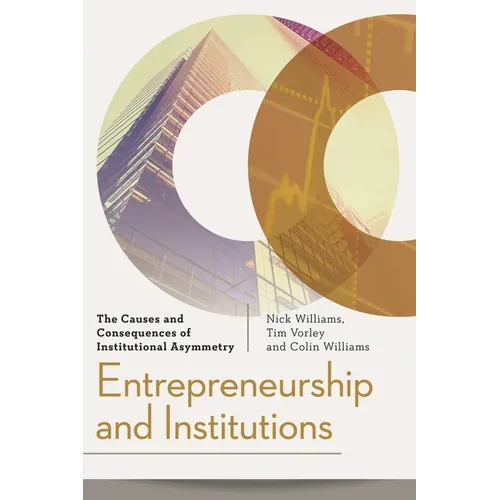 Entrepreneurship and Institutions: The Causes and Consequences of Institutional Asymmetry