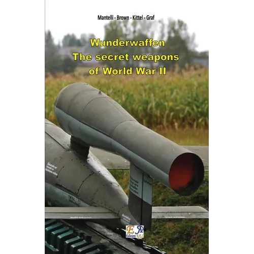 Wunderwaffen - The secret weapons of World War II
