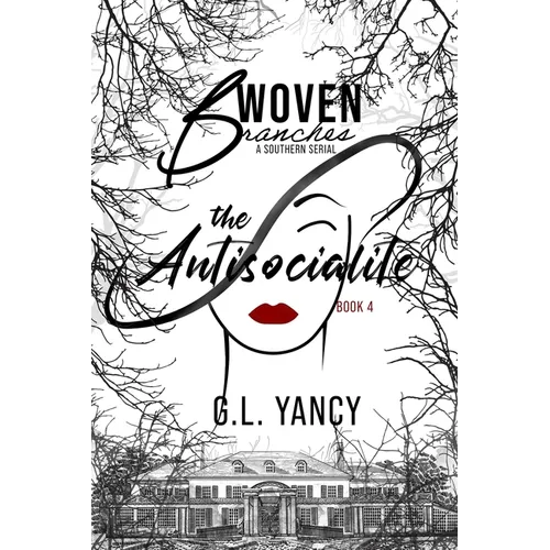 The Antisocialite: Woven Branches, Book 4, The Antisocialite