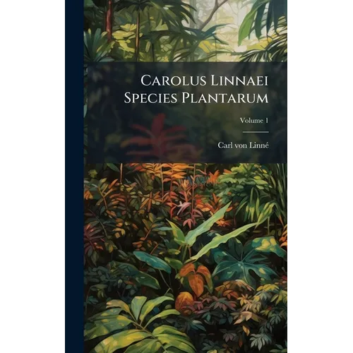 Carolus Linnaei Species Plantarum