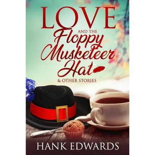 Love and the Floppy Musketeer Hat