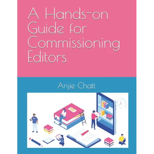 A Hands-on Guide for Commissioning Editors