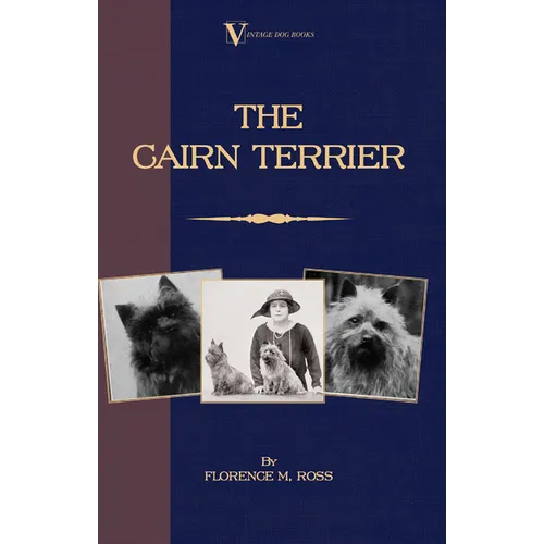 The Cairn Terrier (A Vintage Dog Books Breed Classic)