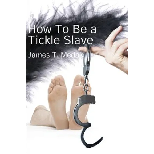How To Be A Tickle Slave