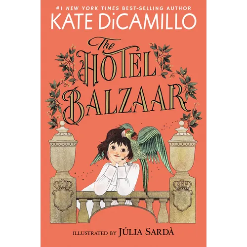 The Hotel Balzaar: (A Magical Middle-Grade Mystery about Stories, Secrets, and a Girl Searching for Her Father - For Kids Ages 7-10 in Grades 2-5)