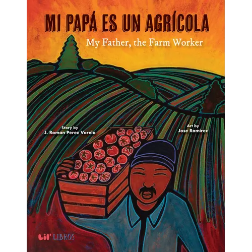 Mi Papá Es Un Agrícola / My Father, the Farm Worker